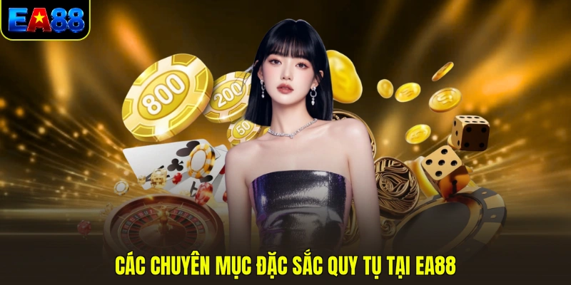 cac chuyen muc dac sac quy tu tai ea88 cac chuyen muc dac sac quy tu tai ea88